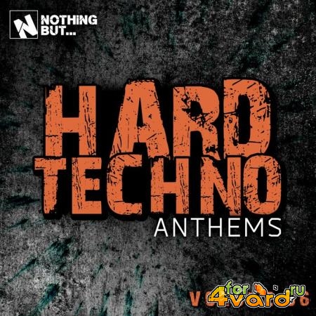 Nothing But... Hard Techno Anthems, Vol. 06 (2021)