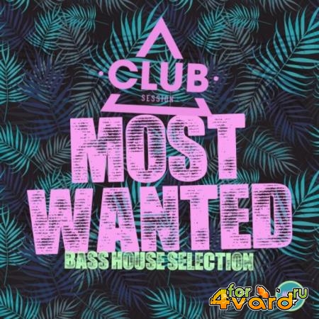 Most Wanted - Bass House Selection, Vol. 55 (2021)
