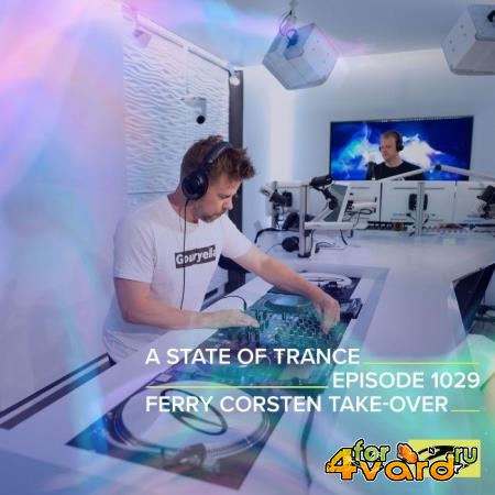 Ferry Corsten - A State Of Trance 1028 (2021-08-12) 