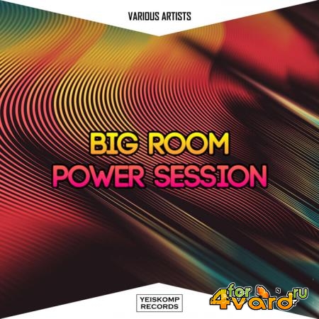 Big Room Power Session - Aug 2021 (Explicit) (2021)
