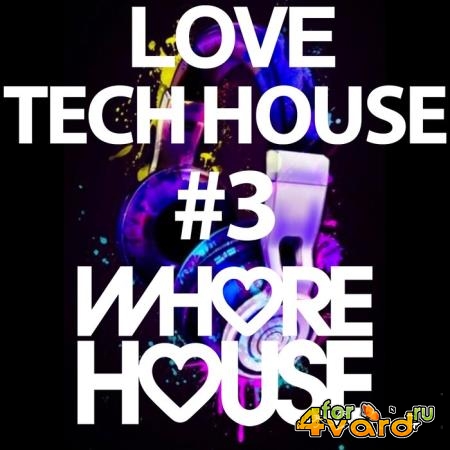 Whore House Loves Tech House #3 (2021)
