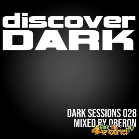 Dark Sessions Radio 028 (Mixed by Oberon) (2021)