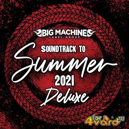 Soundtrack To Summer 2021 (Deluxe Edition) (2021)