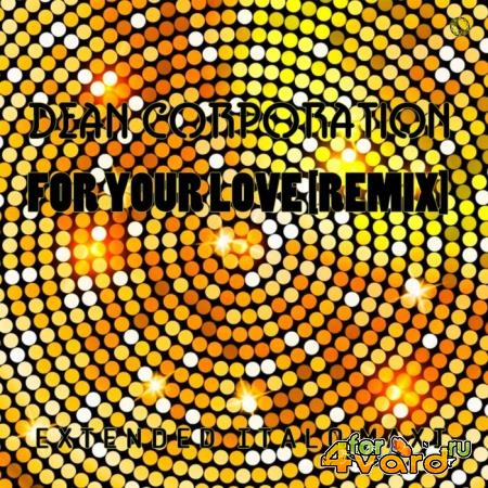 Dean Corporation - For Your Love (2021)