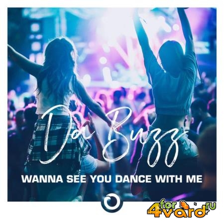Da Buzz - Wanna See You Dance With Me (2021)