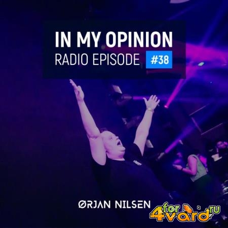 Orjan Nilsen - In My Opinion Radio 038 (2021-09-01)