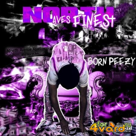Born Peezy - North Ave's Finest (2021)
