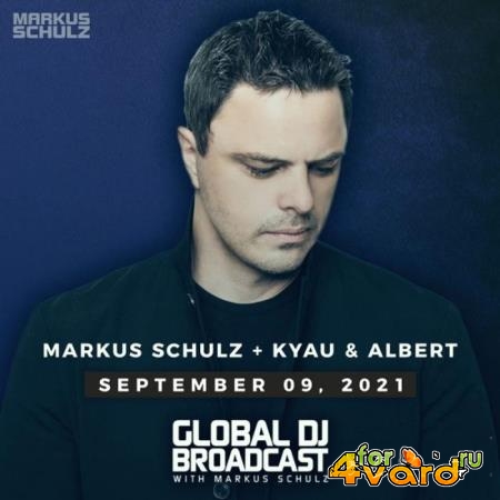 Markus Schulz & Kyau & Albert - Global DJ Broadcast (2021-09-09)