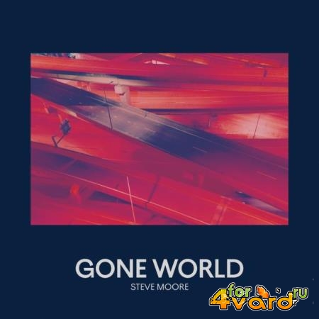 Steve Moore - Gone World (2021)