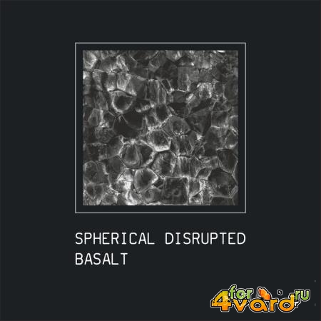 Spherical Disrupted - Basalt (2021)
