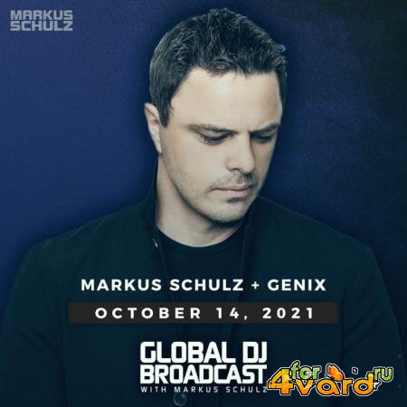 Markus Schulz & Genix  - Global DJ Broadcast (2021-10-14)