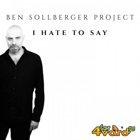Ben Sollberger Project - I Hate to Say (2021)