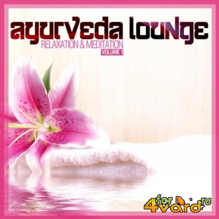 Ayurveda Lounge, Vol. 1 (Relaxation & Meditation) (2021)