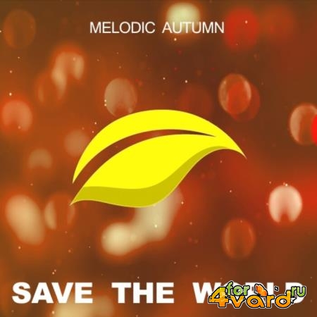 Save The World - Melodic Autumn (2021)