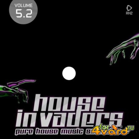 House Invaders: Pure House Music, Vol. 5.2 (2021)