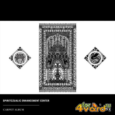 Spiritczualic Enhancement Center - Carpet Album (2021)