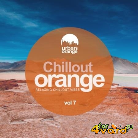 Chillout Orange, Vol. 7: Relaxing Chillout Vibes (2021)