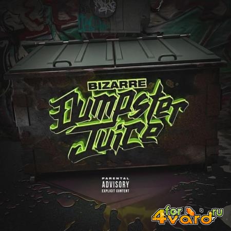 Bizarre - Dumpster Juice (2021)