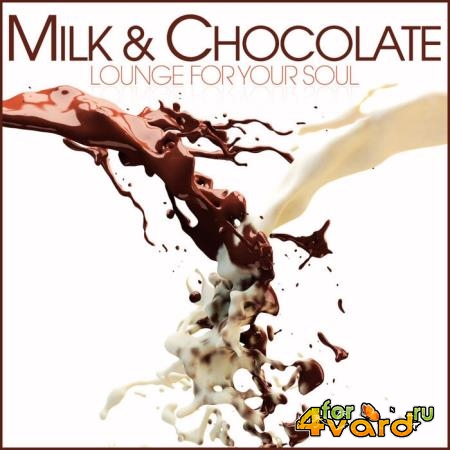 Milk & Chocolate (Lounge For Your Soul) (2021)