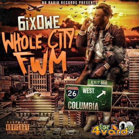 6ix 0we - Whole City Fwm (2021)
