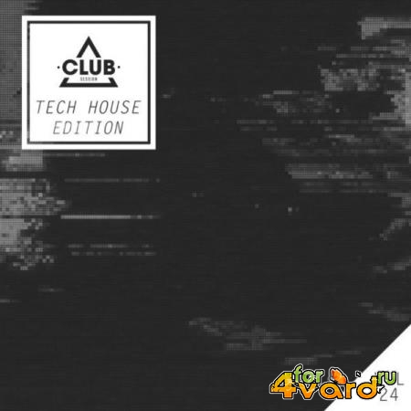 Club Session Tech House Edition, Vol. 24 (2021)
