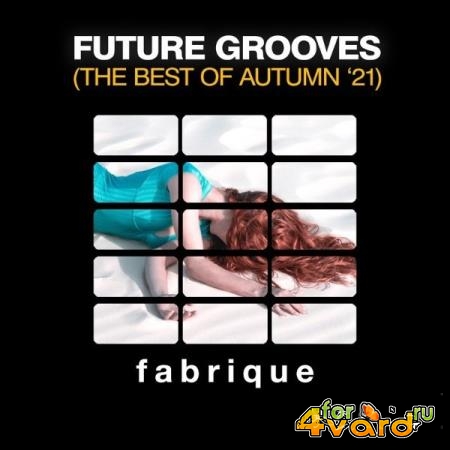Future Grooves (The Best Of Autumn '21) (2021)