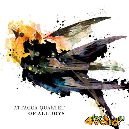 Attacca Quartet - Of All Joys (2021)