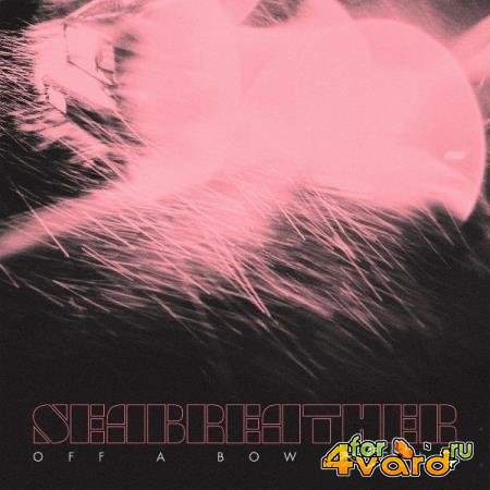 Seabreather - Off A Bow Echo (2021)