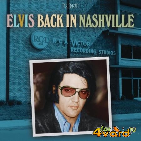 Elvis Presley - Elvis Back In Nashville (2021)