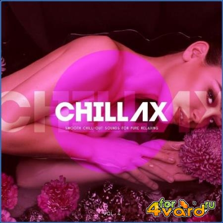 Chillax (Smooth Chill-Out Sounds For Pure Relaxing), Vol. 4 (2021)