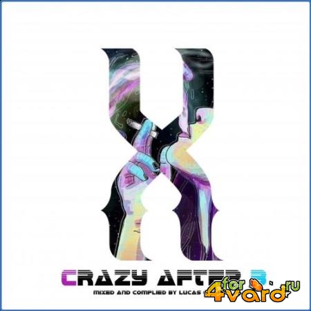 Crazy After 3 - Mixed and Compiled by Lucas Chade (2021)