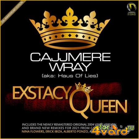 Cajjmere Wray Feat. Haus Of Lies - Exstacy Queen (20th Anniversary Edition) (2021)