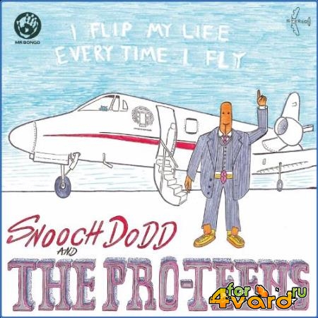 The Pro-Teens - I Flip My Life Every Time I Fly (2021)