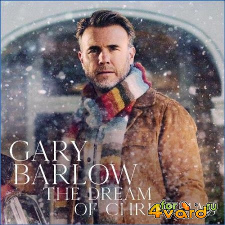 Gary Barlow - The Dream of Christmas (Deluxe) (2021)