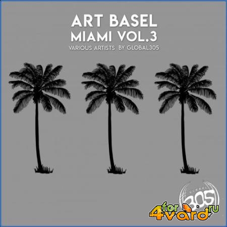 Art Basel Miami (Vol 3) Various Artists by Global305 (2021)