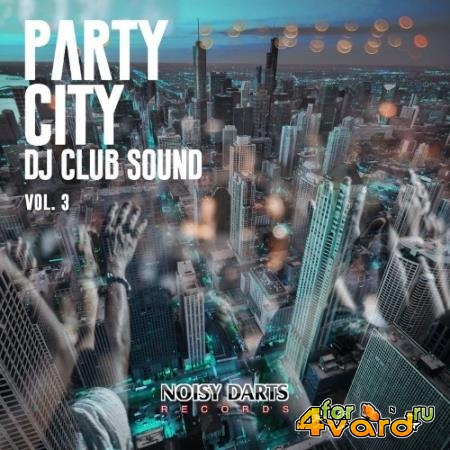 Party City, Vol. 3 (DJ Club Sound) (2021)