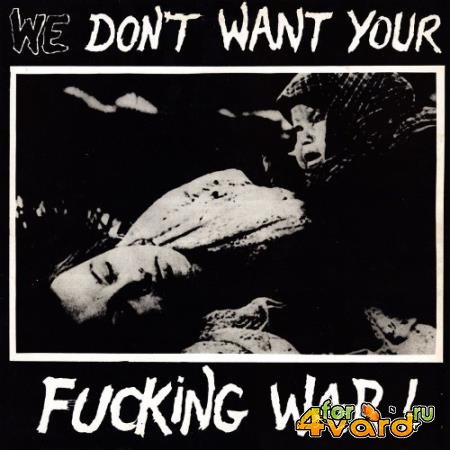 We Don't Want Your Fucking War! (2021)