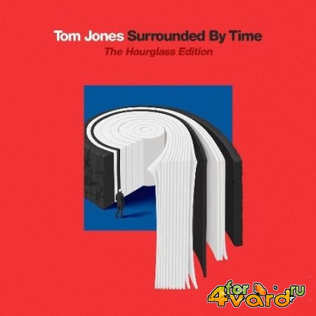 Tom Jones - Surrounded By Time (The Hourglass Edition) (2021)