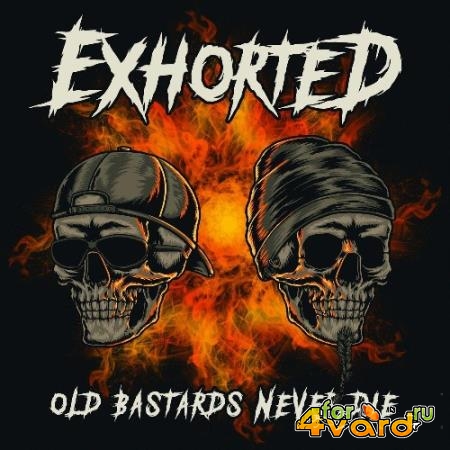 Exhorted - Old Bastards Never Die (2021)