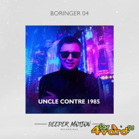 Boringer 04 - Uncle Contre 1985 (2021)