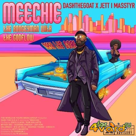 Dash The G.O.A.T. & Jett I Masstyr - Meechie (2021)