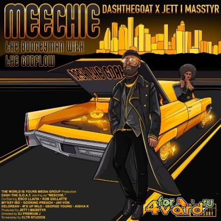 Dash The G O A T  & Jett I Masstyr - Meechie (Deluxe) (2021)