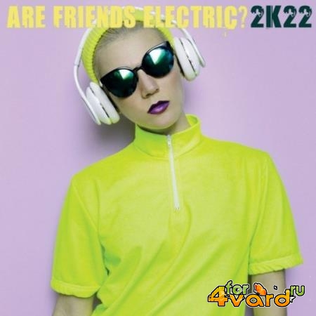 Are Friends Electric? 2K22 (2021)