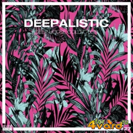 Deepalistic: Deep House Collection, Vol. 27 (2021)