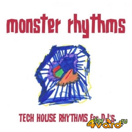 Monster Rhythms (Tech House Rhythms for DJ''s) (2021)