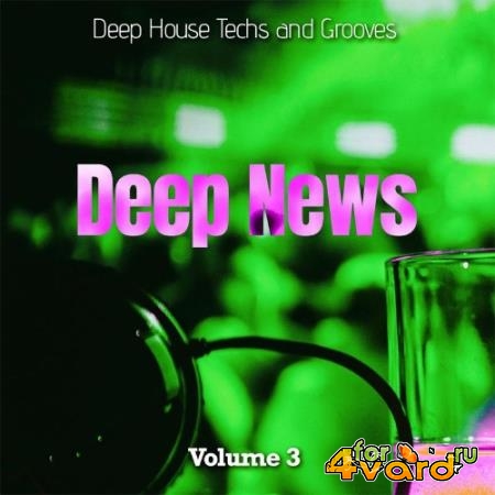Deep News, Vol. 3 - Deep House Techs and Grooves (Album) (2021)
