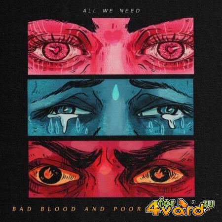 All We Need - Bad Blood And Poor Decisions (2021)