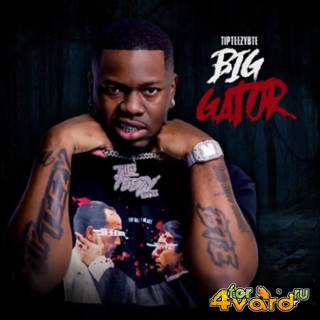 TipTeezyBTE - Big Gator (2021)