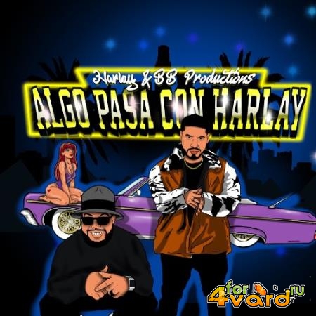 BBPR & Harlay - Harlay - Algo Pasa Con Harlay (2021)