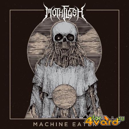 Mothflesh - Machine Eater (2021)
